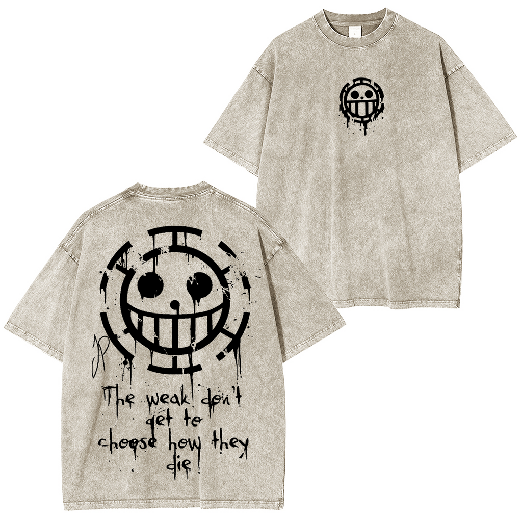 The weak don't get to choose how they die, Trafalgar Law One Piece Anime Unisex Washed T-Shirt