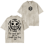 The weak don't get to choose how they die, Trafalgar Law One Piece Anime Unisex Washed T-Shirt